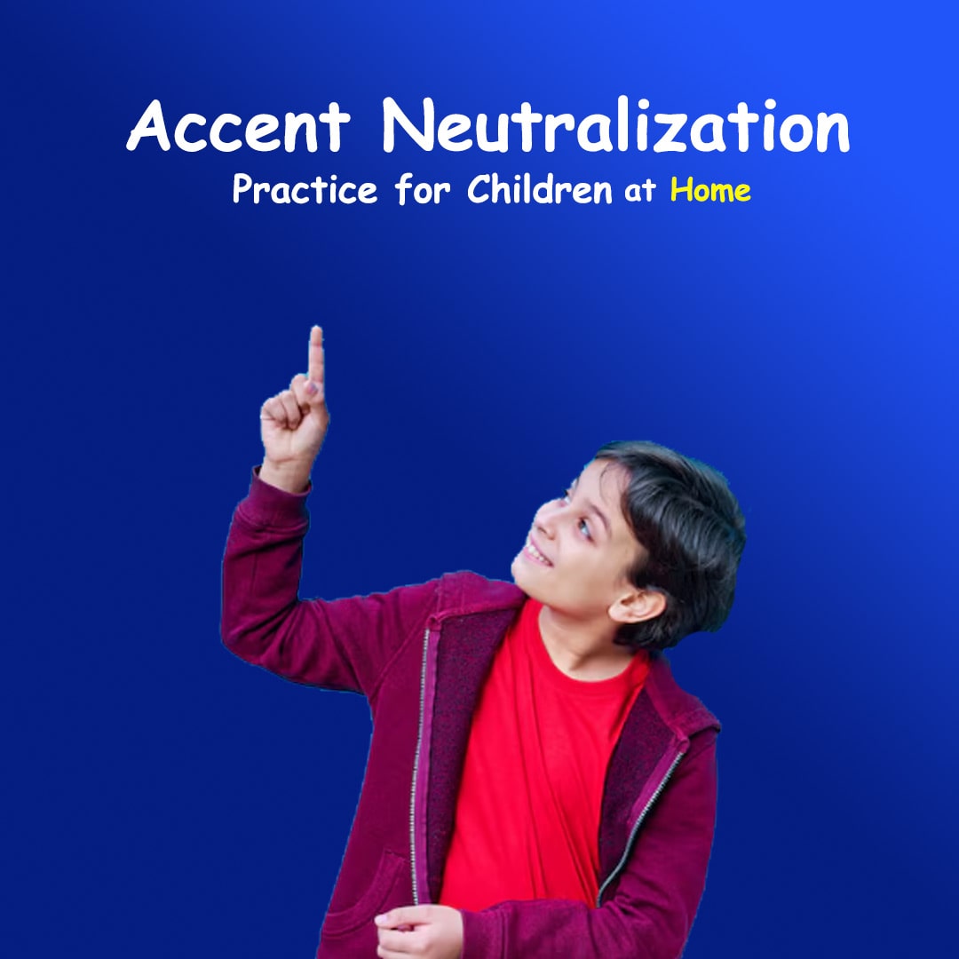 Accent Neutralization Practice for Children at Home