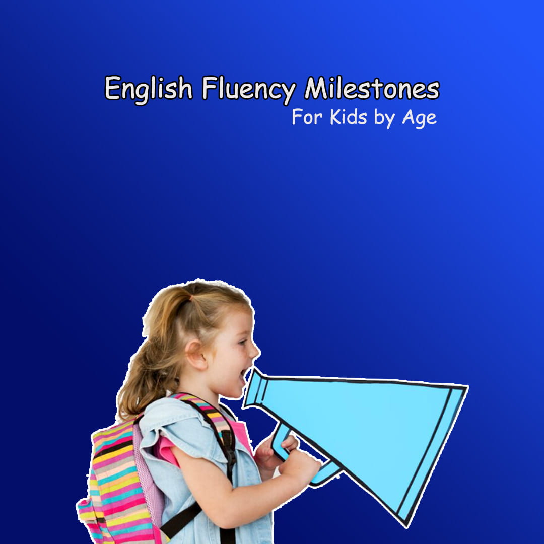 English Fluency Milestones for Kids by Age