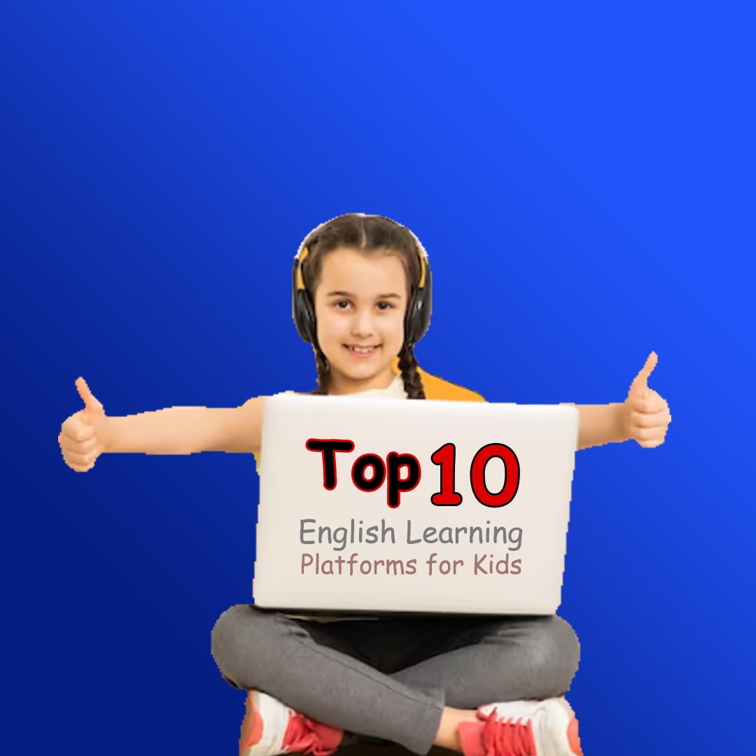 Top 10 English Learning Platforms for Kids