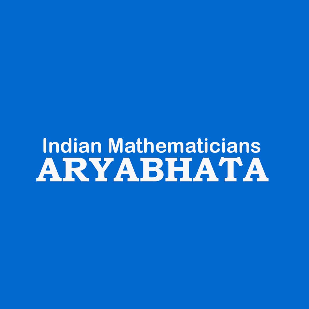 Aryabhata and his role in Mathematics